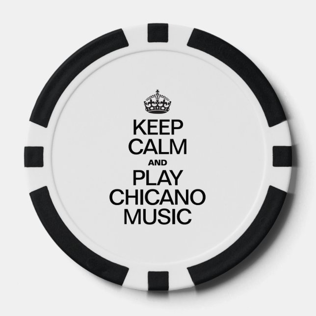 KEEP CALM AND PLAY CHICANO MUSIC POKER CHIPS (Front)