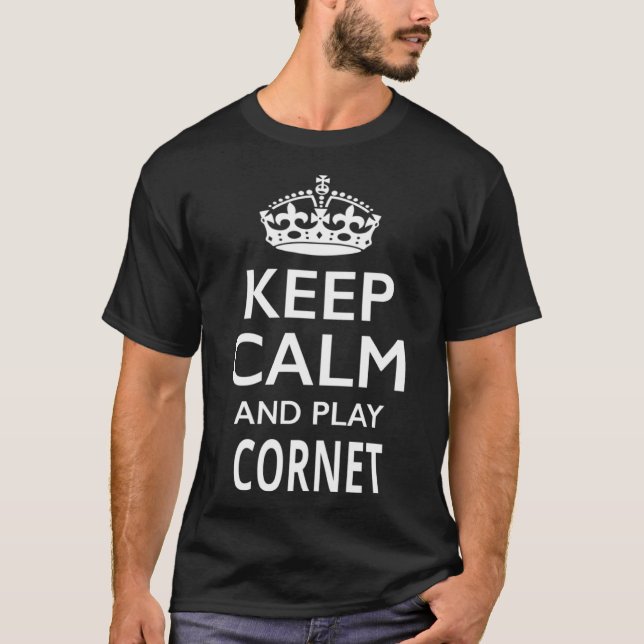 Keep Calm and Play Cornet  Musical Instrument T-Shirt (Front)