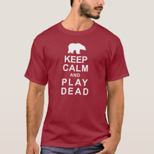Keep Calm and Play Dead T-Shirt