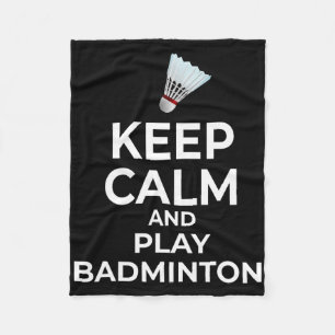 Keep Calm And Play Dminton Gift Fleece Blanket