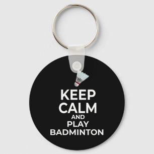 Keep Calm And Play Dminton Gift  Key Ring