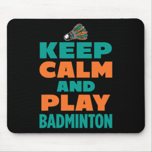 Keep Calm And Play Dminton Sports Dminton Player S Mouse Mat