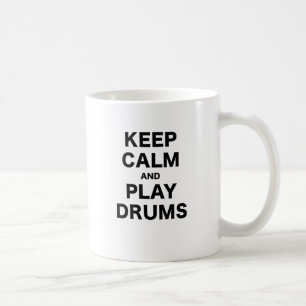 Keep Calm and Play Drums Coffee Mug