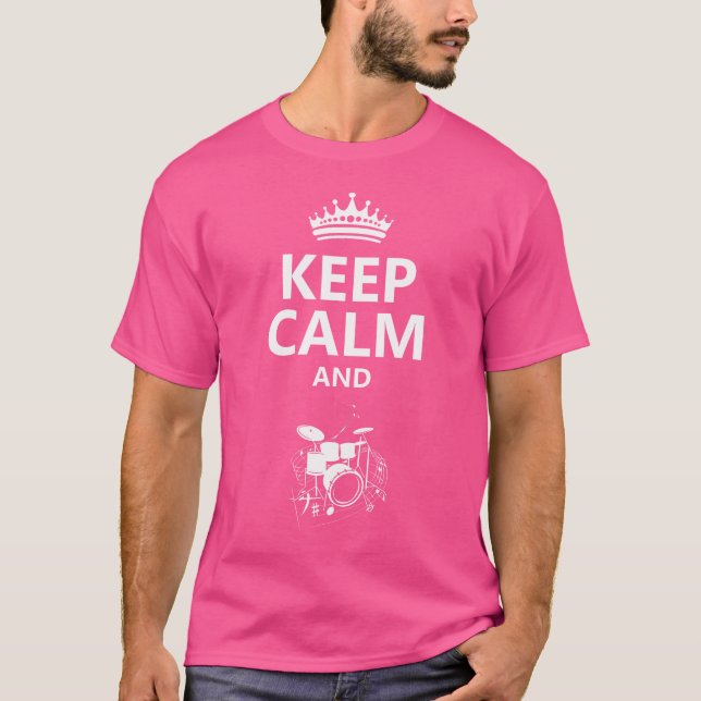 Keep Calm And Play Drums 	 Drummer Crown T-Shirt (Front)