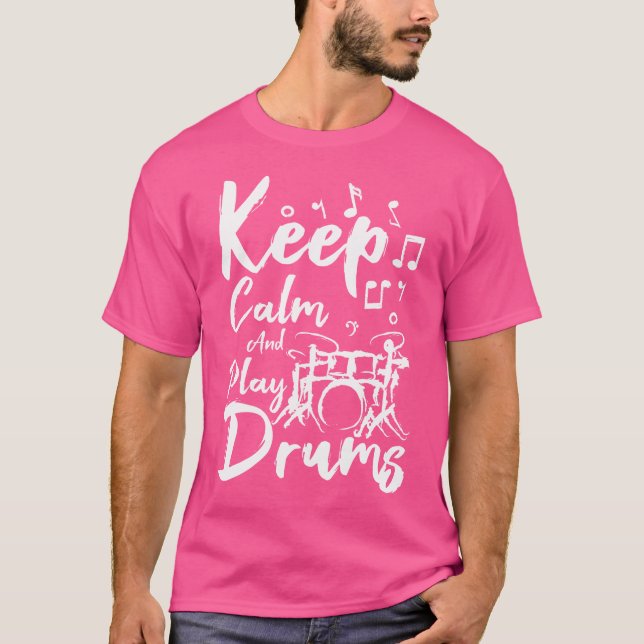 Keep Calm And Play Drums T-Shirt (Front)