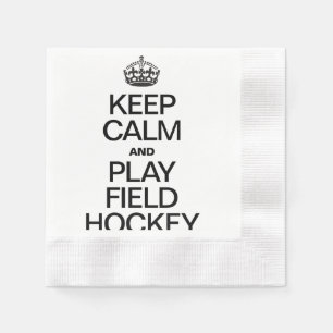KEEP CALM AND PLAY FIELD HOCKEY NAPKIN