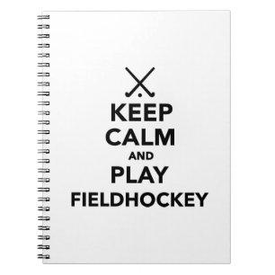 Keep calm and play Field Hockey Notebook