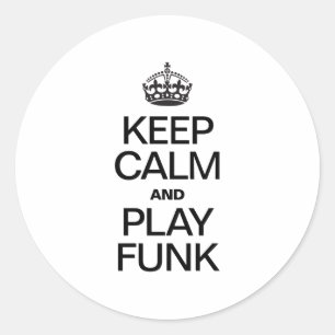 KEEP CALM AND PLAY FUNK CLASSIC ROUND STICKER
