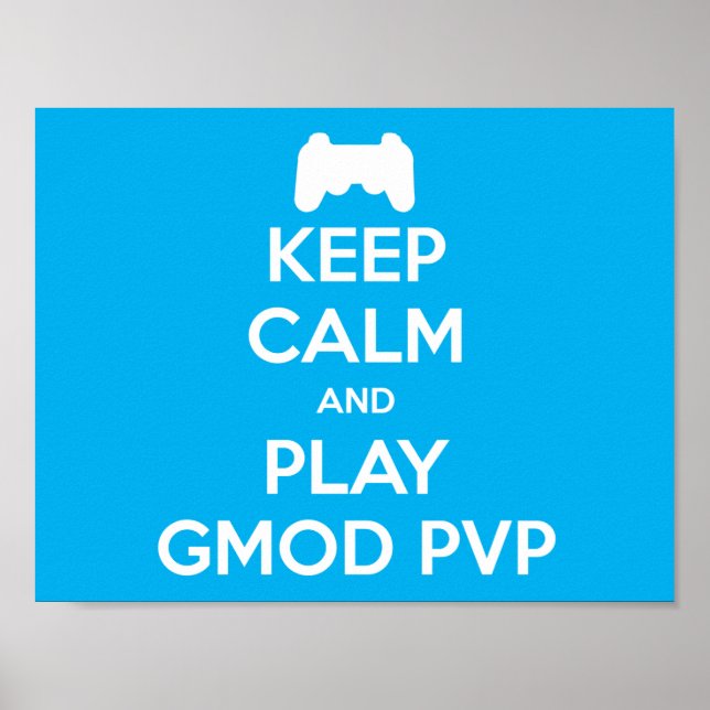 Keep Calm and Play Gmod PVP Poster (Front)