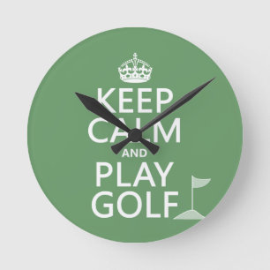 Keep Calm and Play Golf - all colours Round Clock