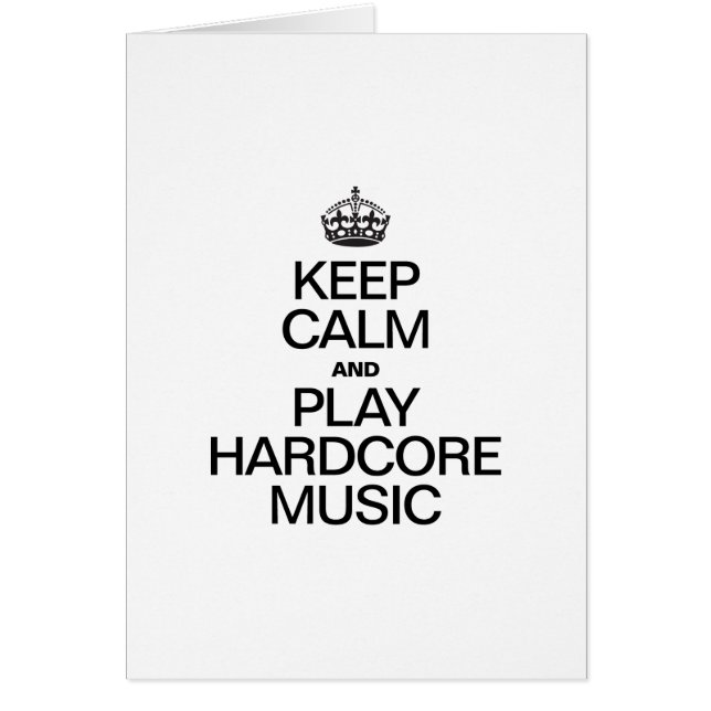 KEEP CALM AND PLAY HARDCORE MUSIC (Front)