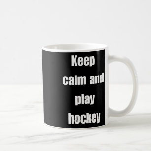 Keep Calm And Play Hockey Coffee Mug