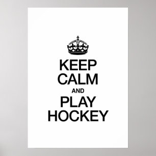 KEEP CALM AND PLAY HOCKEY POSTER