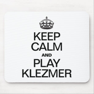 KEEP CALM AND PLAY KLEZMER MOUSE MAT