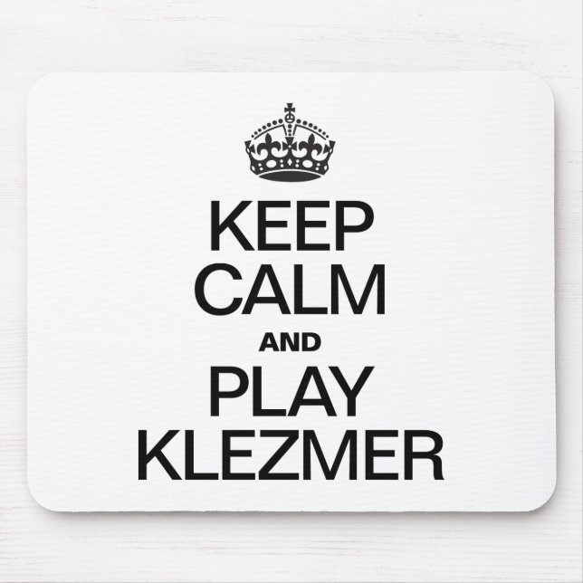 KEEP CALM AND PLAY KLEZMER MOUSE MAT (Front)