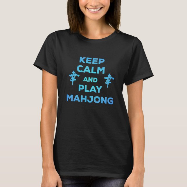 Keep Calm And Play Mahjong Funny Slogan joke T-Shirt (Front)