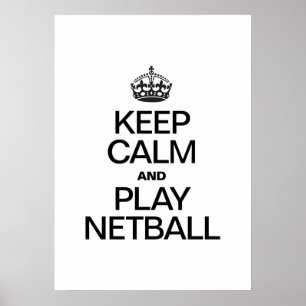 KEEP CALM AND PLAY NETBALL POSTER