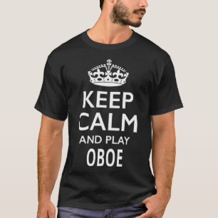 Keep Calm and Play Oboe  Musical Instrument T-Shirt