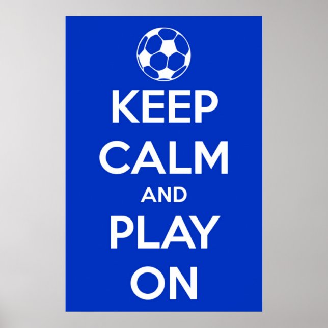 Keep Calm and Play On Blue Poster (Front)