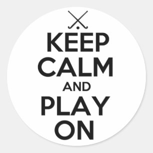 Keep Calm and Play On - Field Hockey Classic Round Sticker