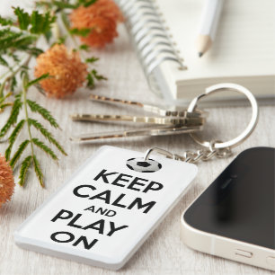 Keep Calm and Play On Key Ring