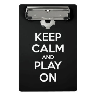 Keep Calm and Play On Mini Clipboard