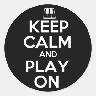 Keep Calm and Play On Piano Classic Round Sticker