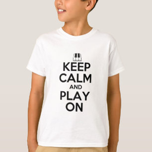 Keep Calm and Play On Piano T-Shirt