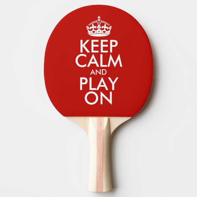 Keep Calm And Play On Ping Pong Paddle (Front)