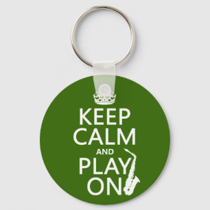 Keep Calm and Play On (saxophone)(any colour) Key Ring