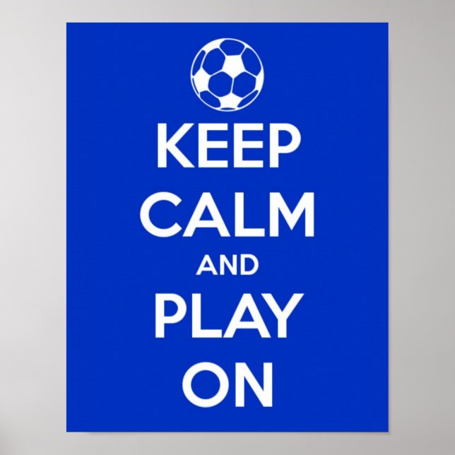 Keep Calm and Play On Soccer Blue Poster (Front)