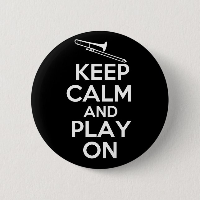Keep Calm and Play On (Trombone) 6 Cm Round Badge (Front)