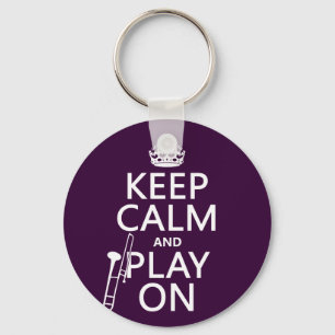 Keep Calm and Play On (Trombone)(any color) Key Ring