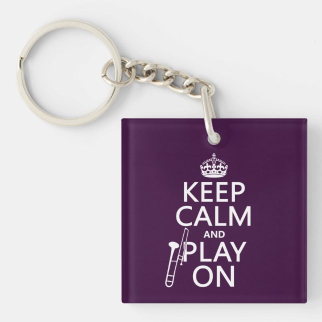 Keep Calm and Play On (Trombone)(any colour) Key Ring (Front)