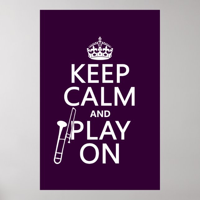 Keep Calm and Play On (Trombone)(any colour) Poster (Front)