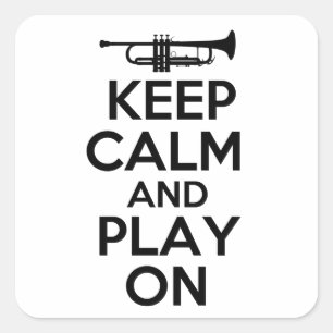 Keep Calm and Play On (Trumpet) Square Sticker