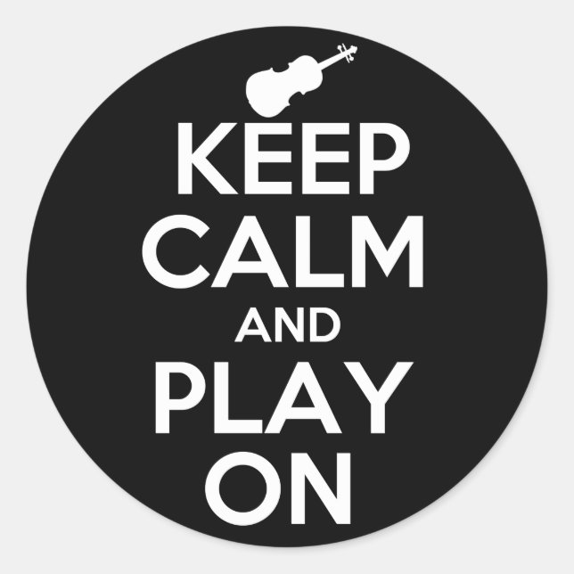 Keep Calm and Play On Violin Classic Round Sticker (Front)