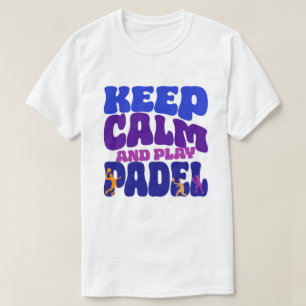 Keep Calm and Play Padel Funny Retro T-Shirt