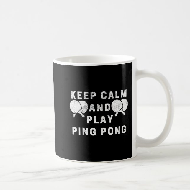 Keep Calm And Play Ping Pong Table Tennis Players  Coffee Mug (Right)