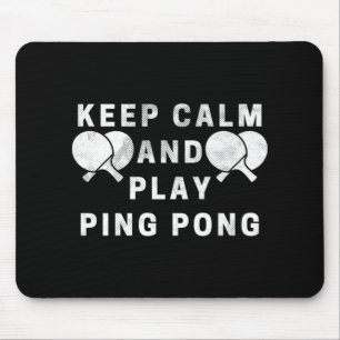 Keep Calm And Play Ping Pong Table Tennis Players Mouse Mat