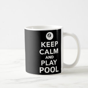 Keep Calm And Play Pool Billiards Coffee Mug