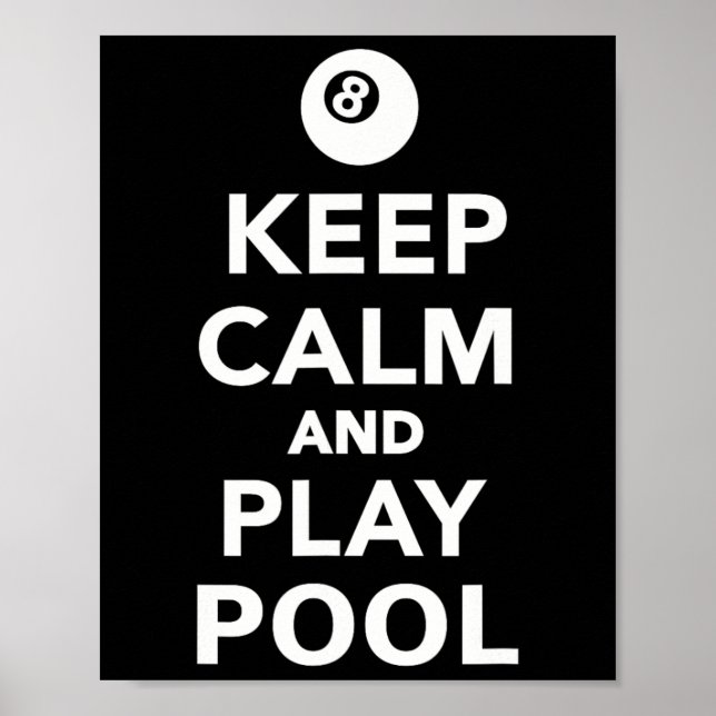 Keep Calm And Play Pool Billiards  Poster (Front)