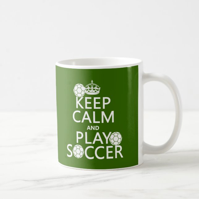Keep Calm and Play Soccer (any colour) Coffee Mug (Right)