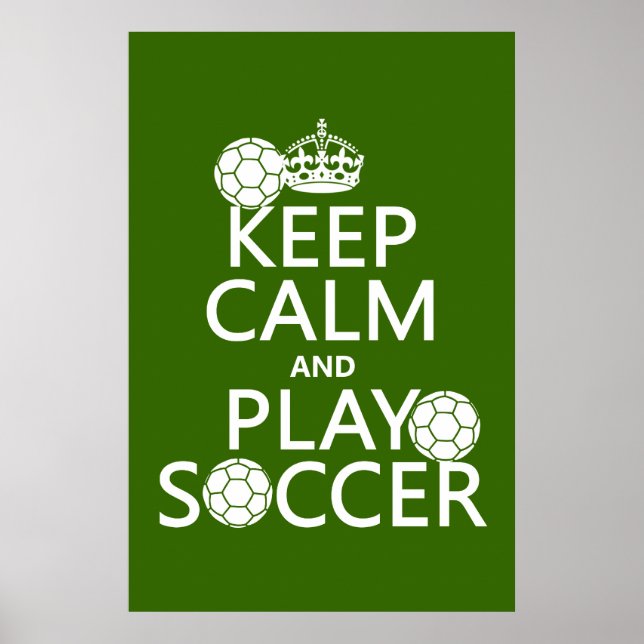 Keep Calm and Play Soccer (any colour) Poster (Front)