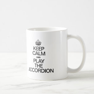 KEEP CALM AND PLAY THE ACCORDION COFFEE MUG