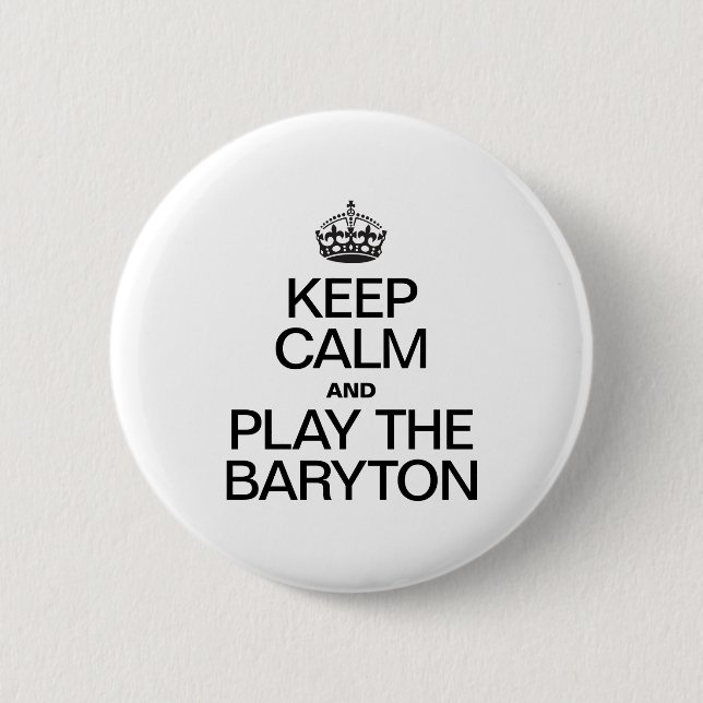 KEEP CALM AND PLAY THE BARYTON 6 CM ROUND BADGE (Front)