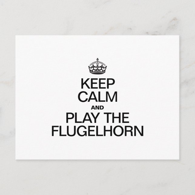 KEEP CALM AND PLAY THE FLUGELHORN POSTCARD (Front)