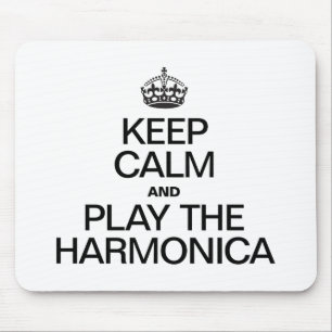 KEEP CALM AND PLAY THE HARMONICA MOUSE MAT