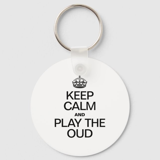 KEEP CALM AND PLAY THE OUD KEY RING (Front)