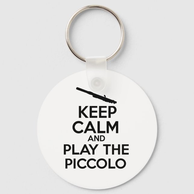 Keep Calm And Play The Piccolo Key Ring (Front)